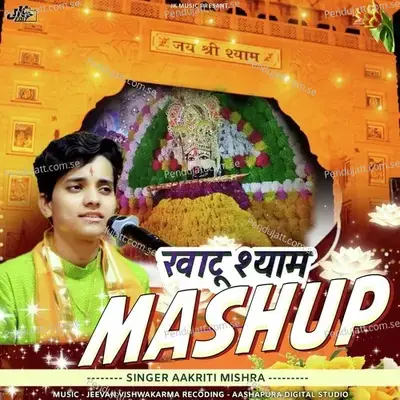 Khatu Shyam Ji Mashup - Aakriti Mishra album cover 