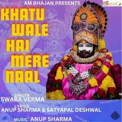 Khatu Wale Hai Mere Naal - Swara Verma album cover 