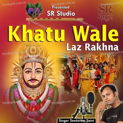 Khatu Wale Laz Rakhna - Seetaram Saini album cover 