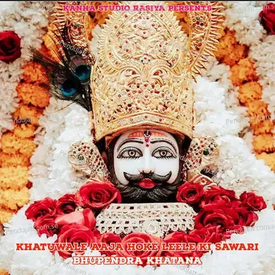 Khatuwale Aaja Hoke Leele Ki Sawari - Bhupendra Khatana album cover 