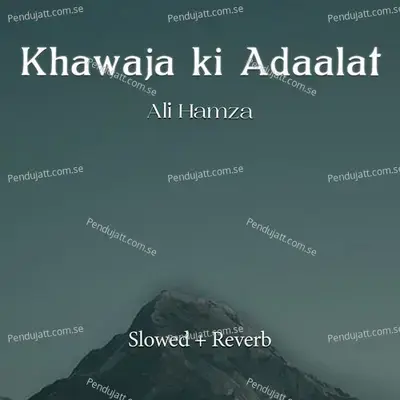 Khawaja Ki Adaalat Lofi - Ali Hamza album cover 