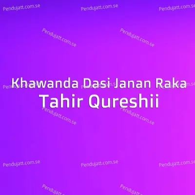 Khawanda Dasi Janan Raka - Tahir Qureshii album cover 