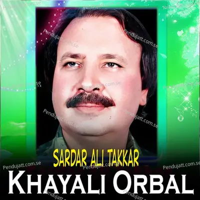 Khayali Orbal - Sardar Ali Takkar cover album