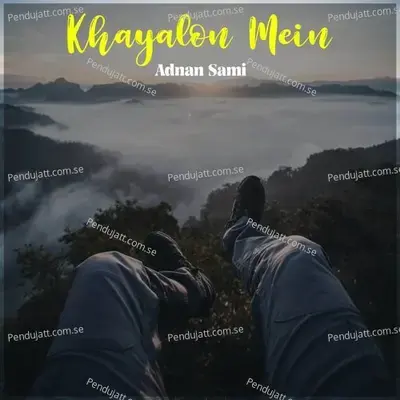 Khayalon Mein - Adnan Sami album cover 