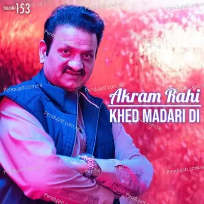 Khed Madari Di  Vol  153 - Akram Rahi cover album