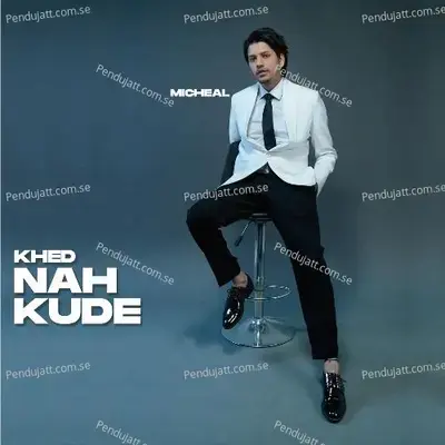 Khed Nah Kude - Micheal album cover 