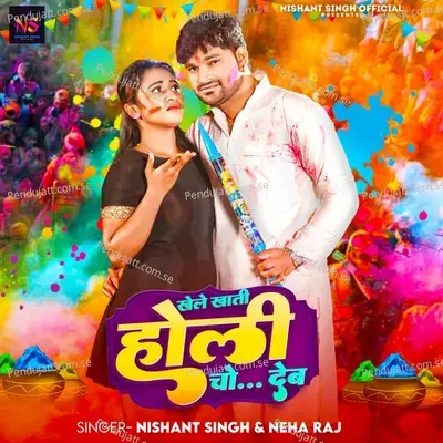 Khele Khati Holi Choliyo Deb - Nishant Singh album cover 