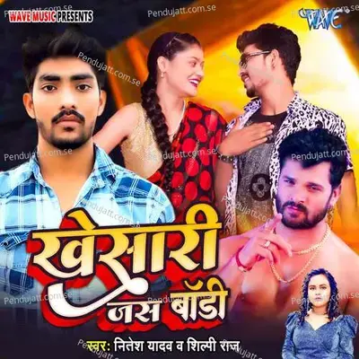 Khesari Jas Body - Nitesh Yadav album cover 