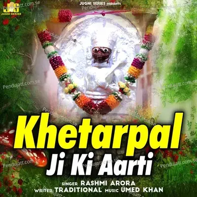 Khetarpal Ji Ki Aarti - Rashmi Arora