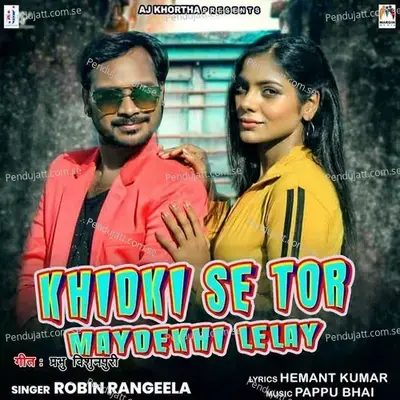 Khidki Se Tor Maydekhi Lelay - Robin Rangeela album cover 