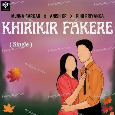 Khirikir Fakere - Single - Anish Kaushik Phukon album cover 