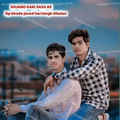 Khjano Kaki Sasu Ke - Op Khoda Javed album cover 