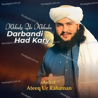 Khkuly Ye Khkula Darbandi Had Kary - Ateeq Ur Rehman album cover 