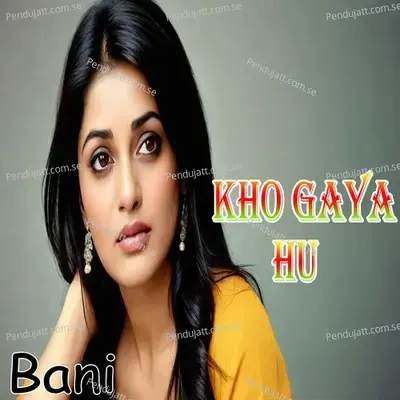 Kho Gaya Hu - Bani album cover 