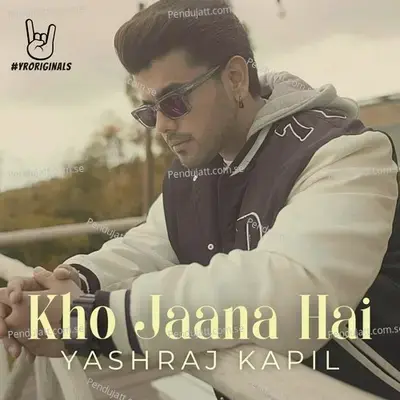 Kho Jaana Hai - Yashraj Kapil album cover 