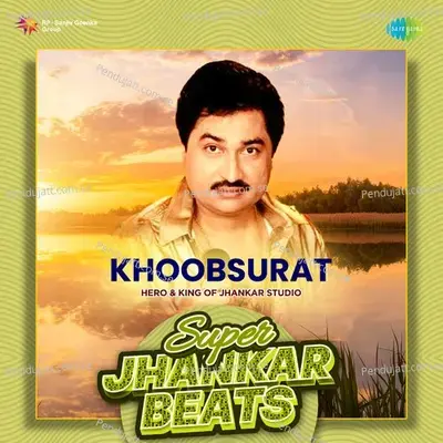 Khoobsurat - Super Jhankar Beats - Hero And king Of Jhankar Studio album cover 