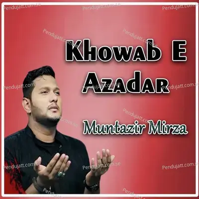 Khowab E Azadar - Muntazir Mirza album cover 
