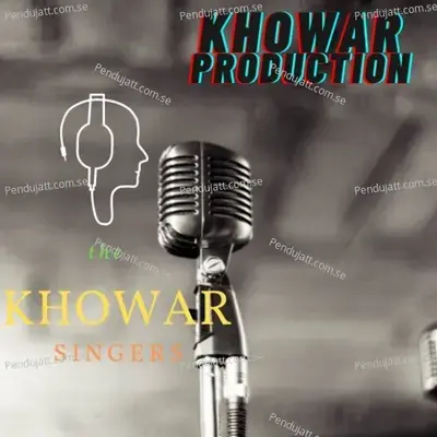 Khosho Armana Hanoon Faqir - KHOWAR SINGER album cover 