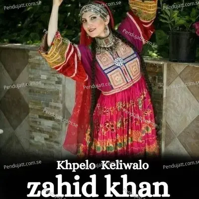 Khpelo Keliwalo - Zahid Khan album cover 