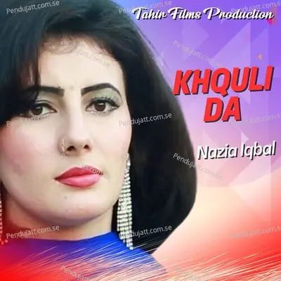 Khquli Da - Nazia Iqbal album cover 