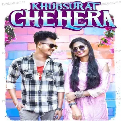 Khubsurat Chehera - Sameer Luha album cover 