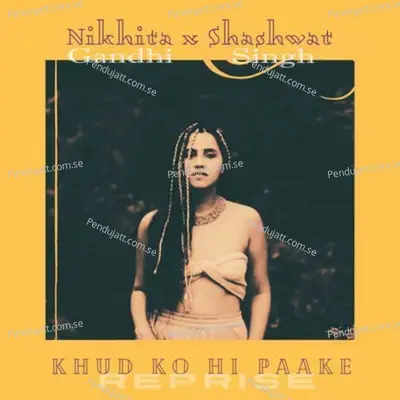 Khud Ko Hi Paake Reprise - Shashwat Singh album cover 