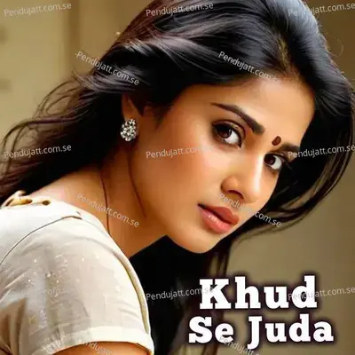 Khud Se Juda - Pawan Yadav album cover 