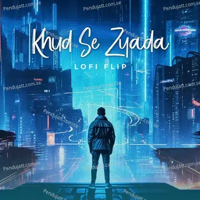 Khud Se Zyada mp3 song