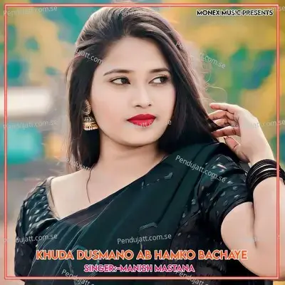 Khuda Dusmano Ab Hamko Bachaye - Manish Mastana