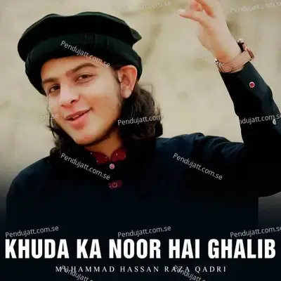 Khuda Ka Noor Hai Ghalib - Muhammad Hassan Raza Qadri album cover 