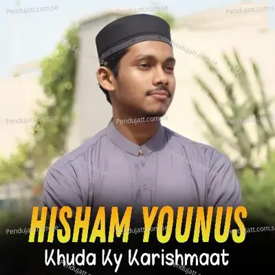 Khuda Ky Karishmaat - Hisham Younus album cover 