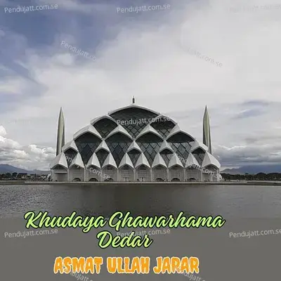 Khudaya Ghawarhama Dedar - ASMAT ULLAH JARAR album cover 