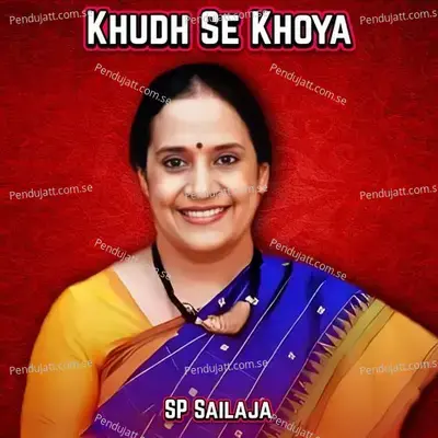 Khudh Se Khoya - Sp Sailaja album cover 