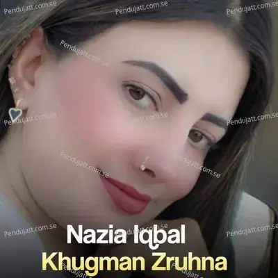 Khugman Zruhna - Nazia Iqbal cover album