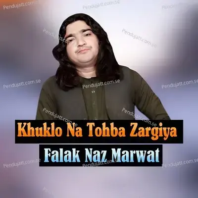 Khuklo Na Tohba Zargiya - Falak Naz Marwat cover album