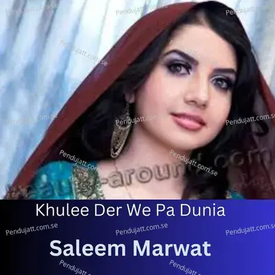 Khulee Der We Pa Dunia - Saleem Marwat album cover 