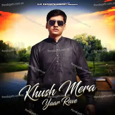 Khush Mera Yaar Rave - Ajesh Kumar album cover 