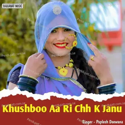 Khushboo Aa Ri Chh K Janu - Paplesh deewana cover album