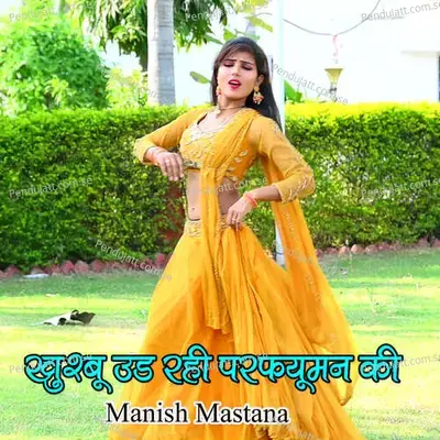 Khushbu Ud Rahi Perfiuman Ki - Manish Mastana album cover 