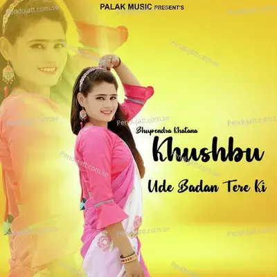 Khushbu Ude Badan Tere Ki - Bhupendra Khatana