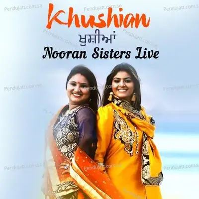 Khushian Nooran Sisters Live - Nooran Sisters album cover 