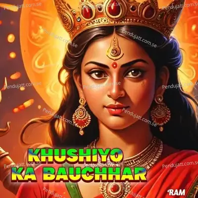 Khushiyo Ka Bauchhar - Ram album cover 