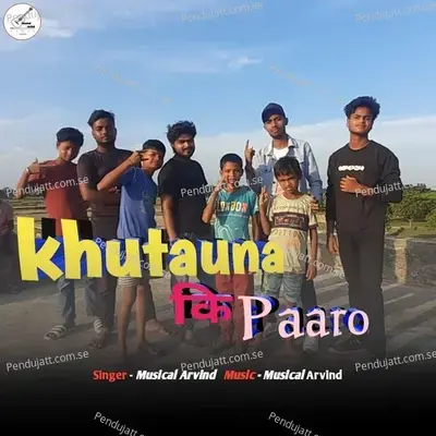 Khutauna Ki Paaro - Musical Arvind album cover 