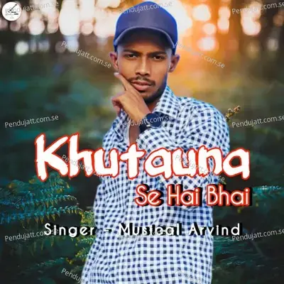 Khutauna Se - Musical Arvind album cover 