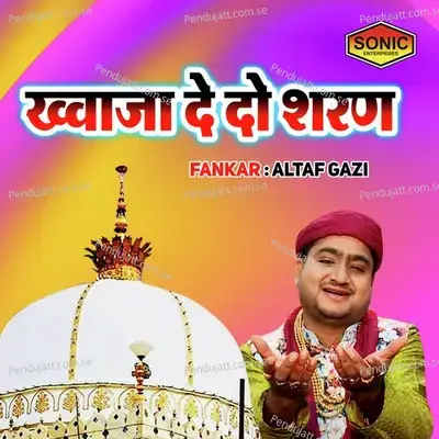 Khuwaja De Do Saran - Altaf Gazi album cover 
