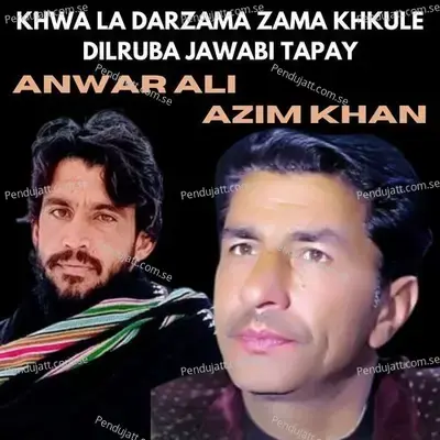 Khwa La Darzama Zama Khkule Dilruba Jawabi Tapay - Azim Khan album cover 