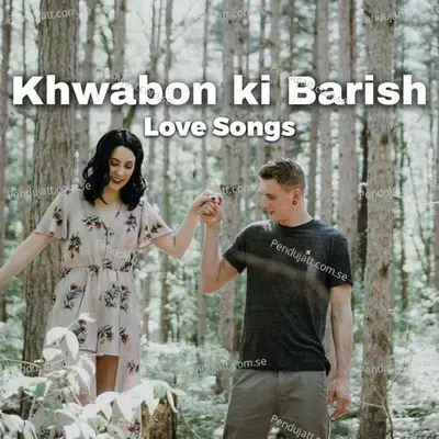 Khwabon Ki Barish - Love Songs - Various Artists