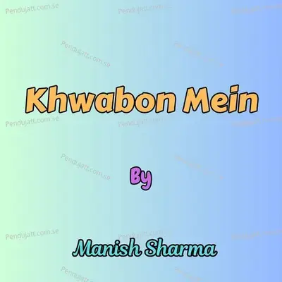 Khwabon Mein - Manish Sharma album cover 