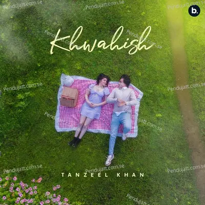 Khwahish - Tanzeel Khan album cover 