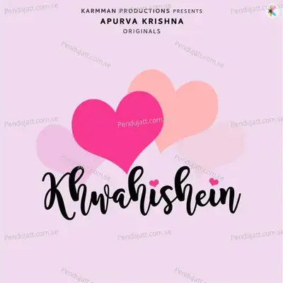 Khwahishein - Apurva Krishna album cover 